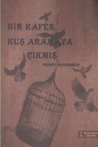 Bir Kafes Kuş Aramaya Çıkmış