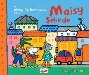 Bir Maisy İlk Deneyimler Kitabı Maısy Şehirde