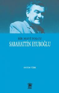Bir Mavi Yolcu; Sabahattin Eyuboğlu