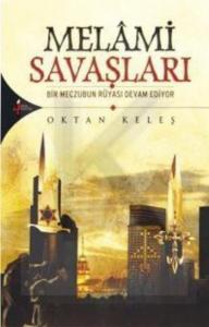 Melami Savaşları; Bir Meczubun Rüyası Devam Ediyor