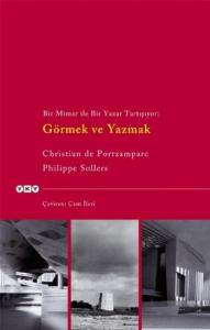Görmek ve Yazmak; Bir Mimar ile Bir Yazar Tartışıyor