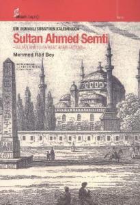 Bir Osmanlı Subayının Kaleminden| Sultan Ahmed Semti