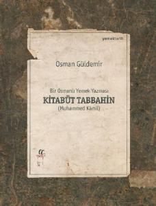 Kitabüt Tabbahin - Bir Osmanlı Yemek Yazması (2 Kitap Takım Kutulu)