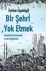 Bir Şehri Yok Etmek; İstanbul'da Kazanmak ya da Kaybetmek