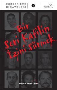Bir Seri Katilin İzini Sürmek; Gerçek Suç Hikayeleri