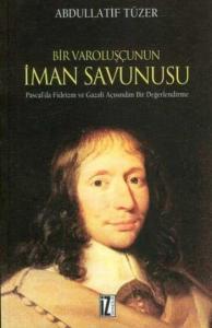 Bir Varoluşçunun İman Savunusu; Pascal'da Fideizm ve Gazali Açısından