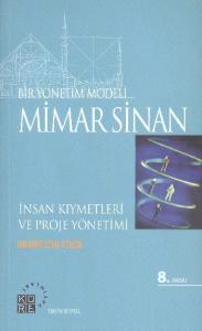 Bir Yönetim Modeli: Mimar Sinan;İnsan Kaynakları ve Proje Yönetimi