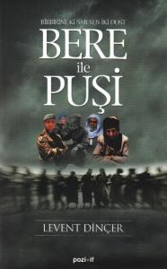 Bere İle Puşi; Birbirine Küsmeyen İki Dost