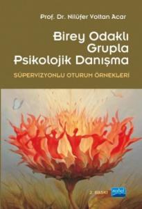 Birey Merkezli Grupla Psikolojik Danışma; (Süpervizyonlu Oturum Örnekleri)