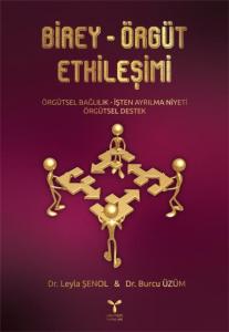 Birey-Örgüt Etkileşimi; Örgütsel Bağlılık-İşten Ayrılma Niyeti-Örgütsel Destek