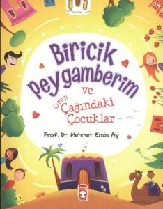 Biricik Peygamberim ve Onun Çağındaki Çocuklar