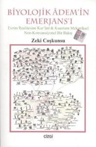Biyolojik Adem'in Emerjans'ı; Evrim Realitesine Kur'anı-Kuantum Mekaniksel Non-Konvansiyonel Bir Bakış