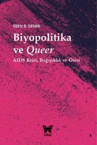 Biyopolitika ve Queer; AIDS Krizi Bağışıklık ve Ötesi