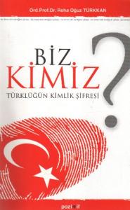 Biz Kimiz?; Türklüğün Kimlik Şifresi