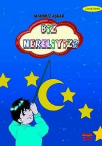 Biz Nereliyiz?