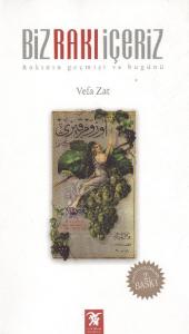 Biz Rakı İçeriz (Rakının Geçmişi ve Bugünü)