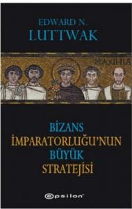 Bizans İmparatorluğu'nun Büyük Stratejisi
