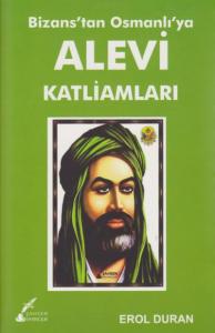 Bizans'tan Osmanlı'ya Alevi Katliamları