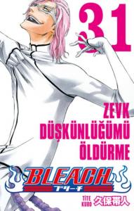 Bleach 31. Cilt: Zevk Düşkünlüğümü Öldürme