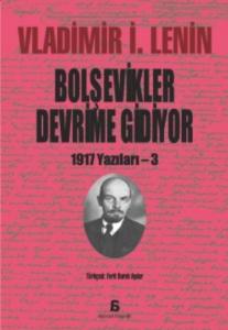 Bolşevikler Devrime Gidiyor 1917 Yazıları 3