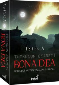 Bona Dea – Tutkunun Esareti; Geleceği Baştan Yazmamız Gerek