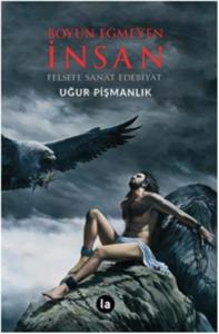 Boyun Eğmeyen İnsan; Felsefe Sanat Edebiyat