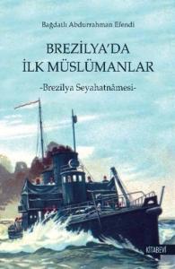 Brezilya'da İlk Müslüman; Brezilya Seyahatnamesi