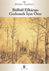 Bülbül Efkarını Gizlemek İçin Öter