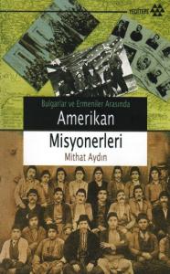 Bulgarlar ve Ermeniler Arasında Amerikan Misyonerleri