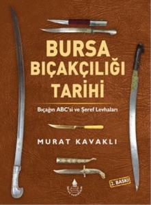 Bursa Bıçakçılığı Tarihi - Bıçağın ABC`si ve Şeref Levhaları; (Renkli Baskı)