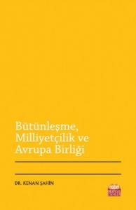 Bütünleşme Milliyetçilik ve Avrupa Birliği