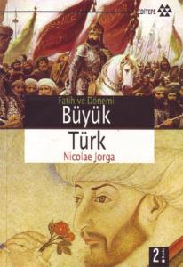Fatih ve Dönemi Büyük Türk