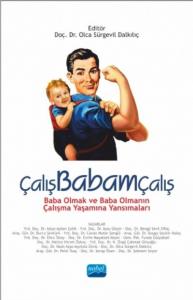 Çalış Babam Çalış; Baba Olmak ve Baba Olmanın Çalışma Yaşamına Yansımaları