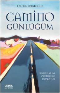 Camino Günlügüm-Korkularını Özürlüğe Dönüştür