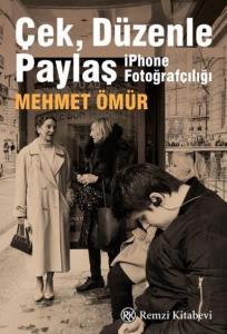 Çek Düzenle Paylaş; İphone Fotoğrafçılığı