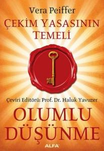 Çekim Yasasının Temeli Olumlu Düşünme