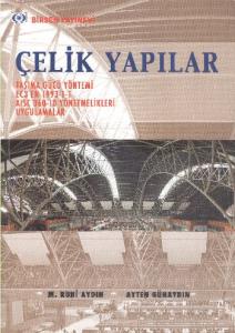 Çelik Yapılar; Taşıma Gücü Yöntemi Ec3 en 1993 -1-1 aısc 360-10 Yönetmelikleri Uygulamalar