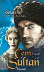 Cem Sultan; Bozkır Çiçeği