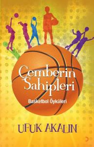 Çemberin Sahipleri; Basketbol Öyküleri