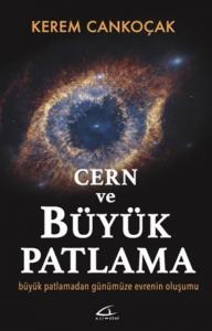 Cern ve Büyük Patlama; Büyük Patlamadan Günümüze Evrenin Oluşumu