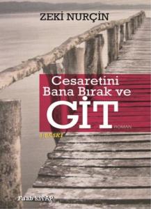Cesaretini Bana Bırak ve Git