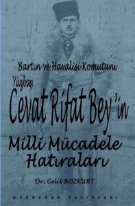 Bartın ve Havalisi Komutanı Yüzbaşı Cevat Rifat Bey'in Milli Mücadele Hatıraları