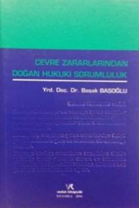 Çevre Zararlarından Doğan Hukuki Sorumluluk