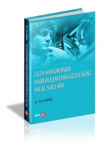 Ceza Hukukunda Haberleşmenin Gizliliğini İhlal Suçları