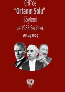 CHP de Ortanın Solu Söylemi ve 1965 Seçimleri