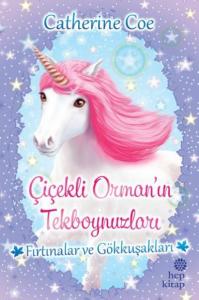 Fırtınalar ve Gökkuşakları - Çiçekli Orman'ın Tekboynuzları