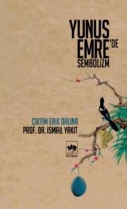 Yunus Emre'de Sembolizm; Çıktım Erik Dalına