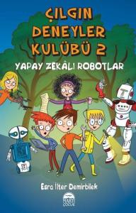 Çılgın Deneyler Kulübü 2 Yapay Zekalı Robotlar