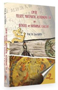 Çinde Felsefe Matematik Astronomi Tıp ve Hayvansal İlaçlar