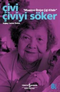 Çivi Çiviyi Söker; Muazzez İlmiye Çığ Kitabı